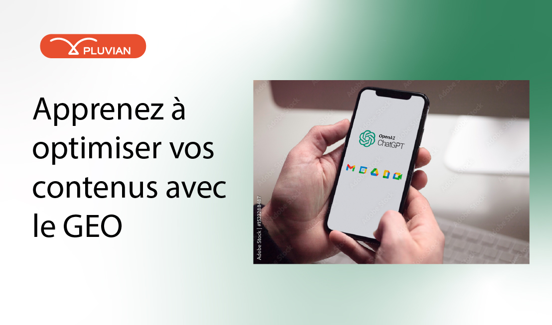 De Google à ChatGPT, Pluvian explique comment adapter votre stratégie digitale SEO et GEO